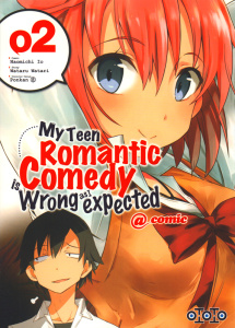 My Teen Romantic Comedy is wrong as I expected @comic Tome 2 - Io Naomichi ; Watari Wataru