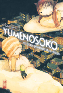 Yumenosoko. Au plus profond des rêves - Iwaoka Hisae ; Simon Pascale