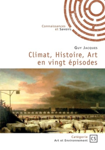 Climat, Histoire, Art en vingt épisodes - Jacques Guy