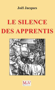 Le silence des apprentis - Jacques Joël