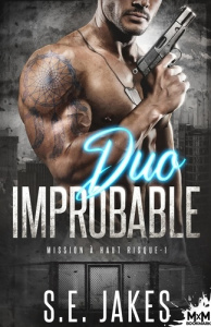 Mission à haut risque Tome 1 : Duo improbable - Jakes S.E.