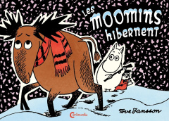 Les aventures de Moomin : Les Moomins hibernent - Jansson Tove ; Chognard Géraldine