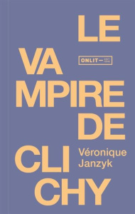 Le vampire de clichy - Janzyk Véronique