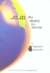 Jojo au bord du monde - Jaubertie Stéphane