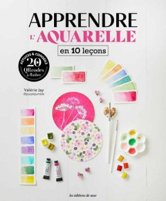 Apprendre l'aquarelle en 10 leçons. 10 QR codes à flasher - Jay Valérie