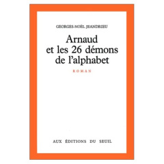 Arnaud et les 26 démons de l'alphabet - Jeandrieu Georges-Noël