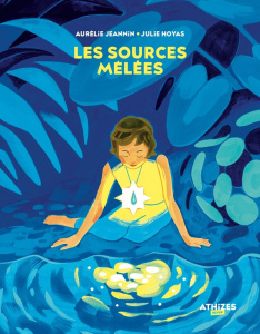 Les sources mêlées - Jeannin Aurélie ; Hoyas Julie