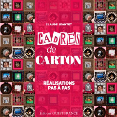 Cadres de cartons. Réalisations pas à pas - Jeantet Claude