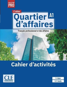 Quartier d'affaires A1. Cahier d'activités, 2e édition - Jégou Delphine ; Rosillo Mari Paz