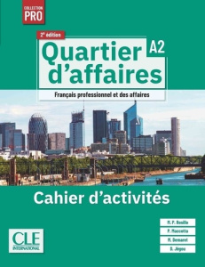 Quartier d'affaires A2. Cahier d'activités, 2e édition - Jégou Delphine ; Rosillo Mari Paz ; Demaret Martin