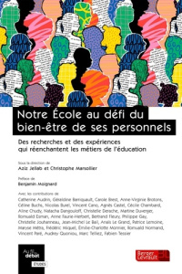 Notre école au défi du bien-être de ses personnels. des recherches et des expériences qui réenchante - Jellab Azziz ; Marsollier Christophe
