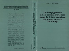 De l'engagement de la nation française dans la triste aventure du gouvernement de Vichy - Jérosme Pierre