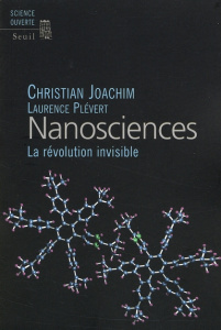 Nanosciences. La révolution invisible - Joachim Christian ; Plévert Laurence