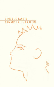 Demande à la brûlure - Johannin Simon