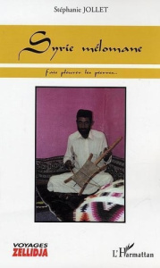 Syrie mélomane : fais pleurer les pierres - Jollet Stéphanie