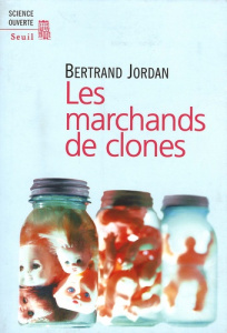 Les marchands de clones - Jordan Bertrand