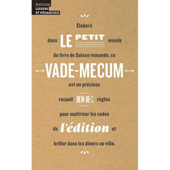 Le petit vade-mecum de l'édition - Jost Cyril ; Dubois Marc