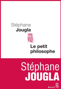 Le petit philosophe - Jougla Stéphane