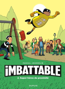 Imbattable Tome 2 : Super-héros de proximité - Jousselin Pascal ; Croix Laurence