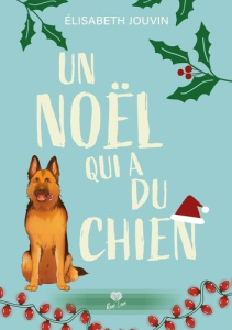 Un Noël qui a du chien - Jouvin Elisabeth