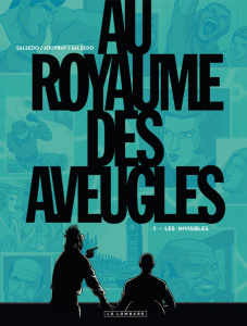 Au royaume des aveugles Tome 1 : Les invisibles - Jouvray Olivier ; Salsedo Frédérik ; Salsedo Greg