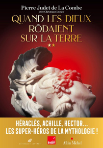 Quand les dieux rôdaient sur la terre. Tome 2 - Judet de La Combe Pierre ; Donati Christiane