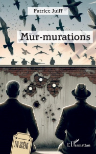 Mur-murations - Juiff Patrice