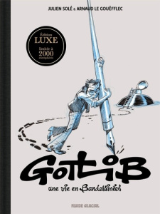 Gotlib, une vie en bandessinées - Edition de luxe numérotée et frontispice signé - Solé Julien ; Le Gouëfflec Arnaud