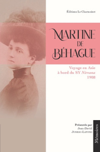 Martine de Behague. Voyage en Asie à bord du Sy Nirvana, 1908 - Jumeau-Lafond Jean-David