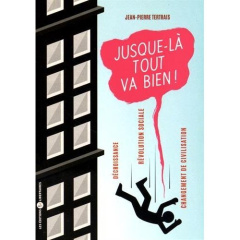 JUSQUE LA TOUT VA BIEN ! - TERTRAIS JEAN-PIERRE