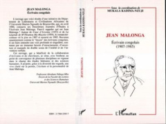 Jean Malonga. Écrivain congolais (1907-1985) - Kadima-Nzuji Mukala