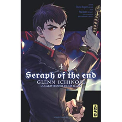 Seraph of the end - Glenn Ichinose, La catastrophe de ses 16 ans Tome 4 - Kagami Takaya ; Asami You ; Yamamoto Yamato ; Dele
