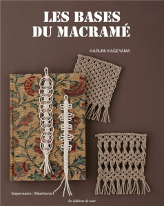 Les bases du macramé - Kageyama Harumi