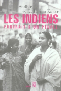 Les Indiens. Portrait d'un peuple - Kakar Sudhir ; Kakar Katharina ; Vitalyos Dominiqu