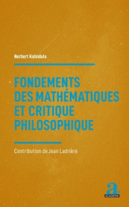 Fondements des mathématiques et critique philosophique. Contribution de Jean Ladrière - Kalindula Norbert