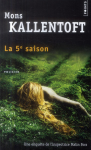 La 5e saison - Kallentoft Mons ; Clauss Lucile ; Curtil Emmanuel
