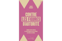 Contre les figures d'autorité. Comment notre cerveau se laisse séduire par les auteurs, les génies, - Karaki Samah