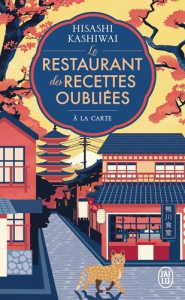 Le restaurant des recettes oubliées. A la carte - Kashiwai Hisashi ; Hureau Alice