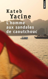 L'homme aux sandales de caoutchouc - Kateb Yacine