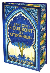 Tant que fleuriront les citronniers. Edition collector - Katouh Zoulfa ; Guitton Anne