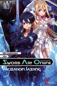 Sword Art Online Tome 9 : Alicization lasting - Kawahara Reki