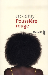 Poussière rouge - Kay Jackie ; Richard Catherine