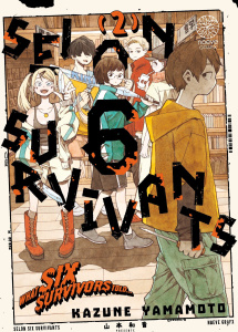 Selon 6 Survivants Tome 2 - Yamamoto Kazune