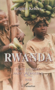 Rwanda. Part de Dieu, part du diable - Kehrer Brigitte