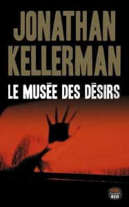 Le musée des désirs - Kellerman Jonathan ; Betsch Eric