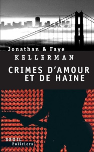 Crimes d'amour et de haine. Un gardien pour ma soeur le blues de la déprime - Kellerman Jonathan ; Desmond William D.