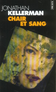 Une enquête de Milo Sturgis et Alex Delaware : Chair et Sang - Kellerman Jonathan ; Paloméra Marie-France de