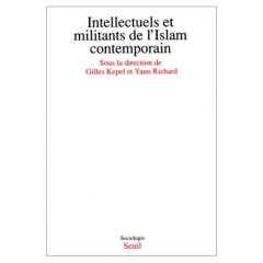 Intellectuels et militants de l'Islam contemporain - Kepel Gilles ; Richard Yann