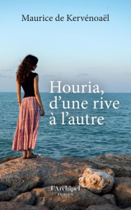 Houria, d'une rive à l'autre - Kervénoaël Maurice de