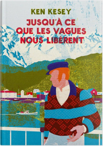 Jusqu'à ce que les vagues nous libèrent - Kesey Ken ; Khalifa Jean-Charles